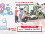 Du học Singapore ngành Truyền thông Sức hút chương trình Anh, Mỹ