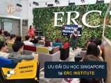 Ưu đãi Du học Singapore tại Học viện ERC năm 2018