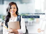 Du học Singapore chương trình thạc sĩ quản trị kinh doanh MBA năm 2018