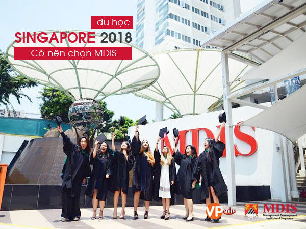 Du học Singapore 2018 có nên chọn Học viện MDIS