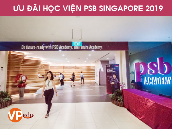 Ưu đãi du học Singapore cùng Học viện PSB 2019