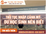 Thủ tục nhập cảnh Mỹ du học sinh nên biết