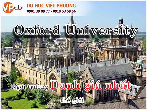 Đại học Oxford là ngôi trường lâu đời Anh Quốc. Trường được thành lập vào năm 1167.