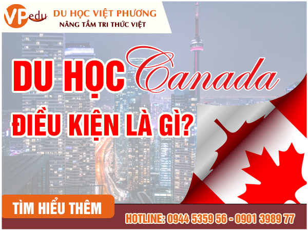Điều kiện cần để Du học Canada