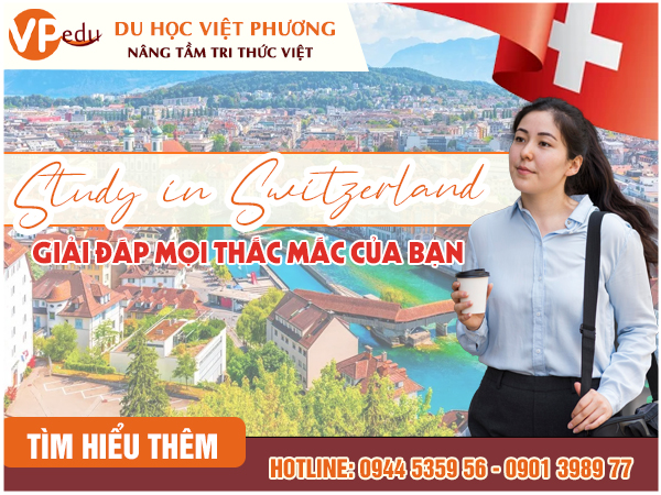 Du học Thụy Sĩ: Giải đáp mọi thắc mắc của bạn